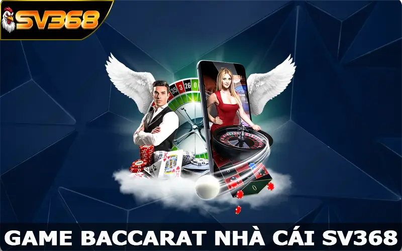 Baccarat – Chinh Phục Game Bài Cực Đỉnh Tại SV368