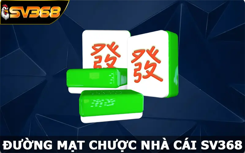 Đường Mạt Chược - Tựa Game Hot Không Thể Bỏ Qua Tại SV368