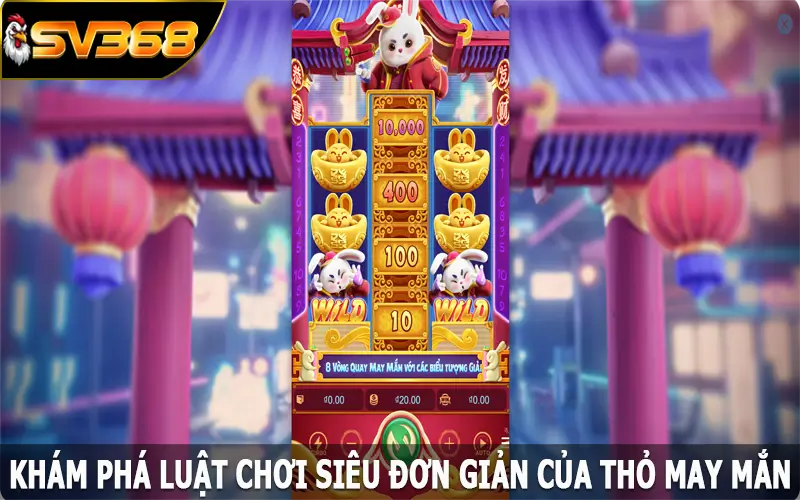 Khám phá luật chơi siêu đơn giản của thỏ may mắn tại SV368