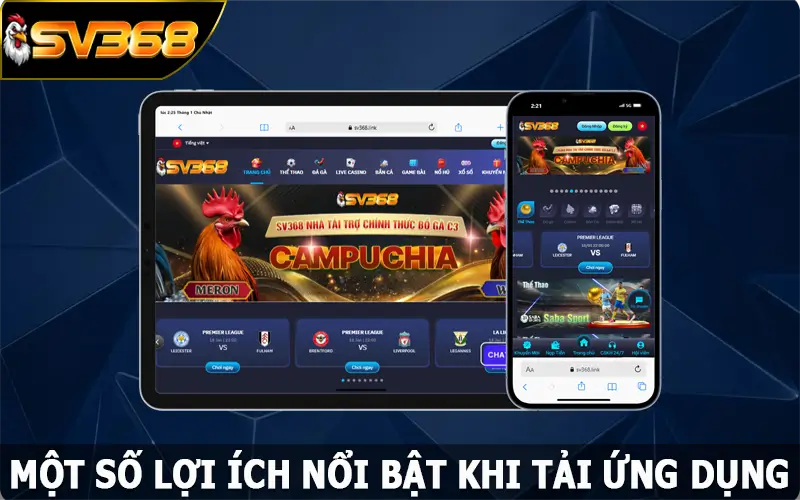 Một số lợi ích nổi bật khi tải app SV368