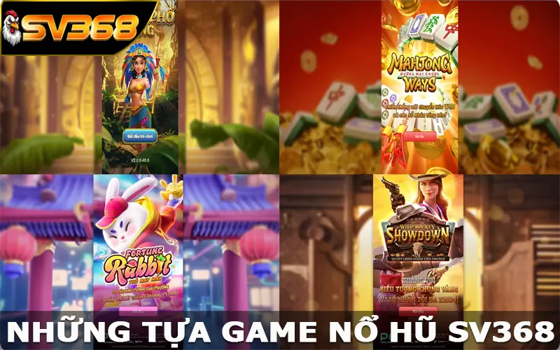 Những tựa game nổ hũ SV368 trong thời gian gần đây