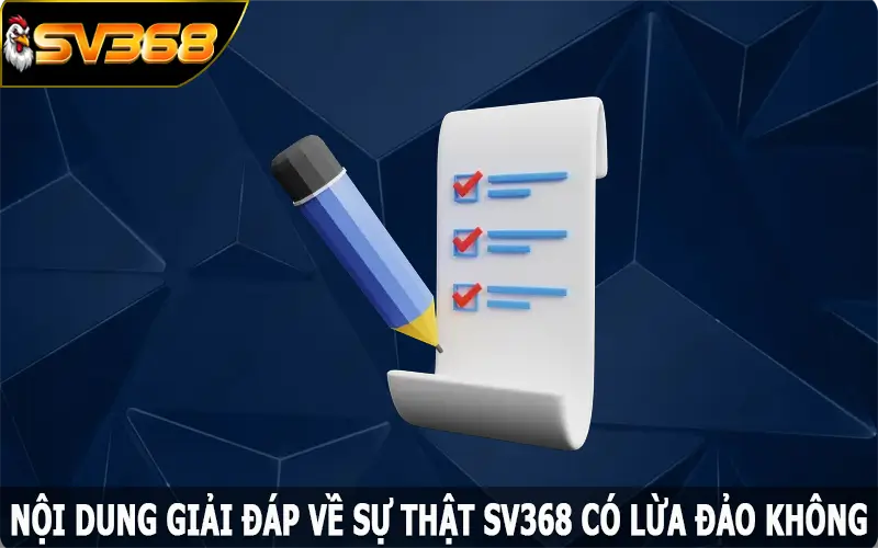 Nội dung giải đáp về sự thật SV368 có lừa đảo không?