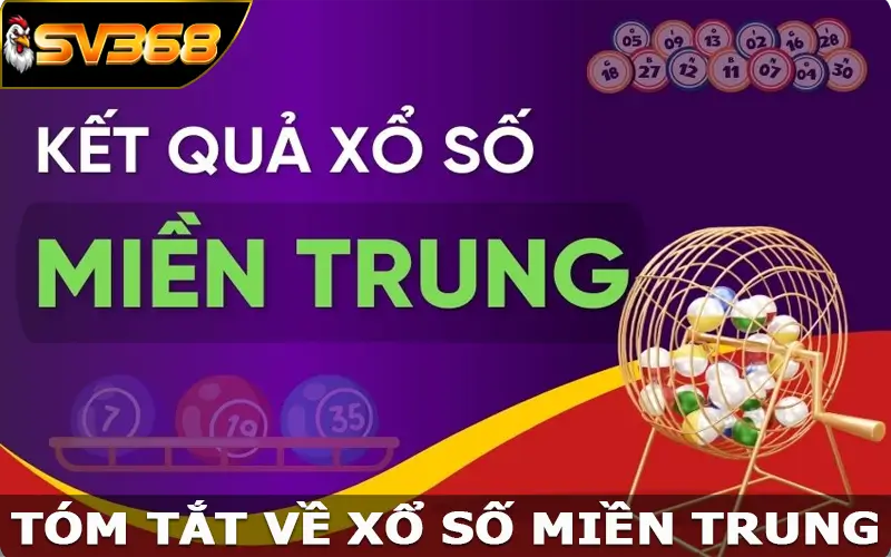 Tóm tắt về Xổ Số Miền Trung