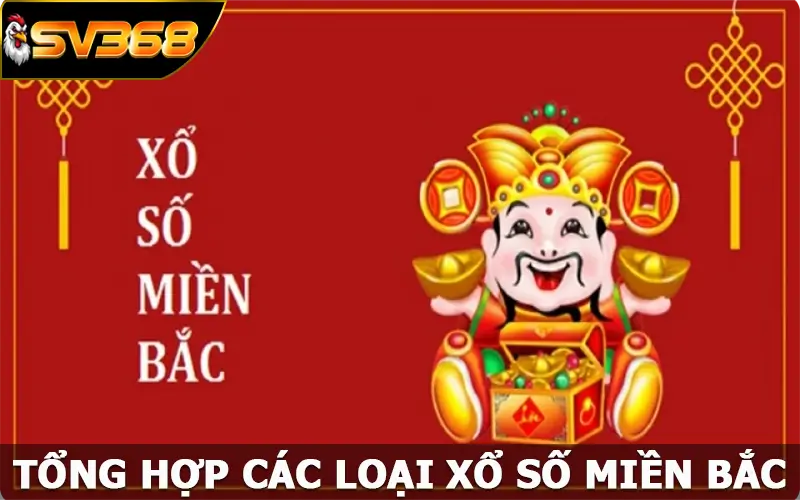 Tổng hợp các loại xổ số miền Bắc phổ biến hiện nay