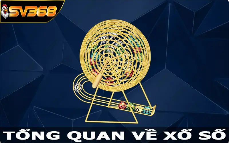 Tổng quan về xổ số SV368