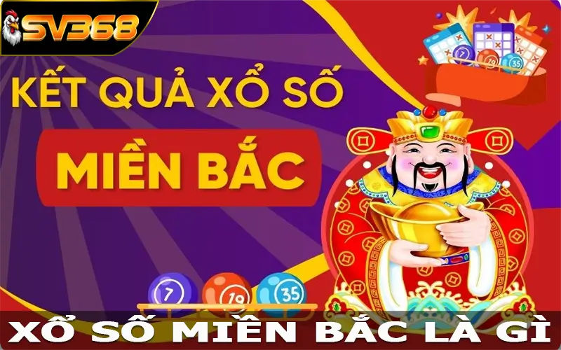 Xổ số miền Bắc là gì?